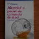 SA INTELEGEM ALCOOLUL SI PROBLEMELE CONSUMULUI DE ALCOOL