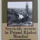 SERVICIILE SECRETE IN PRIMUL RAZBOI MONDIAL DE S.R. FORMAC , 2018