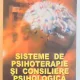 SISTEME DE PSIHOTERAPIE SI CONSILIERE PSIHOLOGICA DE IRINA HOLDEVICI , VALENTINA NEACSU , 2008