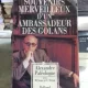 SOUVENIRS MERVEILLEUX D UN AMBASSADEUR DES GOLANS - ALEXANDRU PALEOLOGU (AMINTIRI MINUNATE ALE UNUI AMBASADOR AL GOLANILOR)
