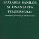 Spalarea banilor si finantarea terorismului - Stefan Popa
