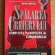 Spalarea creierului. Complotul psihopolitic al comunismului - Sergiu Grossu