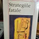 STRATEGIILE FATALE - JEAN BAUDRILLARD