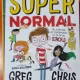 Super normal - Greg James, Chris Smith