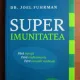 Superimunitatea - Joel Fuhrman