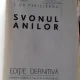 SVONUL ANILOR - I.GR. PERIETEANU (cu dedicatia autorului pentru Radu Codreanu)