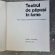 Teatrul de papusiin lume, jocul de papusi contemporan in cuvinte și imagini