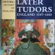 The Later Tudors , England 1547 - 1603 - Penry Williams