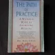 THE PATH OF PRACTICE, A WOMAN'S BOOK OF AYURVEDIC HEALING - BRI. MAYA TIWARI  (CARTE IN LIMBA ENGLEZA)