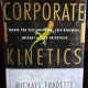 The power of corporate Kinetics. Create the Self-Adapting, Self-Renewing, Instant-Action enterprise - Michael Fradette,  Steve Michaud