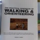 THE PRACTICAL HANDBOOK OF WALKING & ORIENTEERING - PETER G. DRAKE  (INDRUMATOR PENTRU DRUMETII SI ORIENTARE)