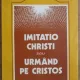 Thomas A Kempis - Imitatio Christi sau Urmand pe Cristos