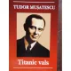 TITANIC VALS - TUDOR MUSATESCU