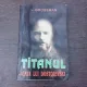 Titanul, viata lui Dostoievski - L. Grossman