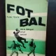 Tudor Vasile - Fotbal. De-a lungul unui Secol