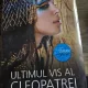 Ultimul vis al Cleopatrei - Christian Jacq