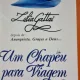 Um Chapeu Para Viagem - Zelia Gattai