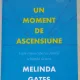 Un moment de ascensiune - Melinda Gates