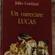 Un oarecare Lucas - Julio Cortazar