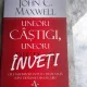 UNEORI CASTIGI, UNEORI INVENTI - JOHN C. MAXWELL