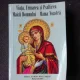 VIATA, URMAREA SI PSALTIREA MAICII DOMNULUI - MAMA NOASTRA