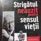 Viktor E. Frankl - Strigatul Neauzit pentru Sensul Vietii