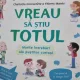 Vreau sa stiu totul. Marile intrebari ale pustilor curiosi - Charlotte Grossetete