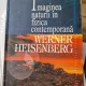 Werner Heisenberg - Imaginea naturii in fizica contemporana